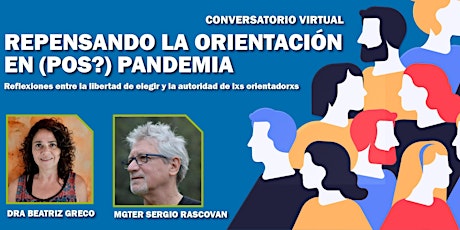 Conversatorio Virtual: REPENSANDO LA ORIENTACIÓN EN (POS?) PANDEMIA boletos