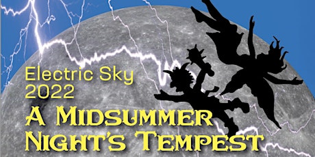 Electric Sky 2022: A Midsummer Night's Tempeset