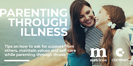Parenting through Illness - Support from Others, Values & Self Care tickets