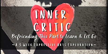 BEFRIENDING THE INNER CRITIC: A 3 Week Expressive Art Therapy Exploration tickets
