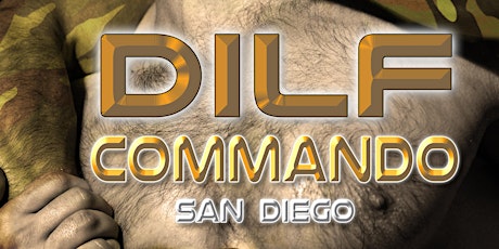 DILF San Diego "COMMANDO" by Joe Whitaker Presents tickets