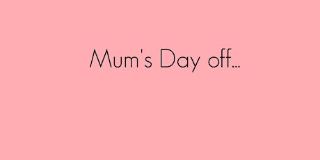 Mum's Day Off primary image