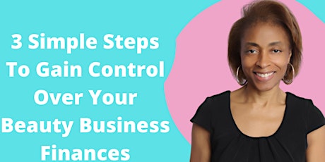 Three Simple Steps To Gain Control Over Your Beauty Business Finances tickets
