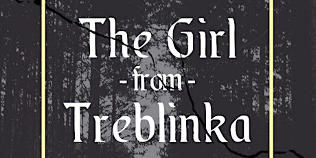 The Girl from Treblinka - IN PERSON primary image