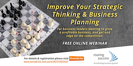 FREE WEBINAR: Improve Your Strategic Thinking & Business Planning - TASTER tickets