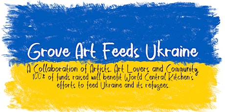 Grove Art Feeds Ukraine Fundraising Art Auction and Sale tickets