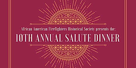 African American Firefighters Historical Society: 10th Annual Salute Dinner tickets