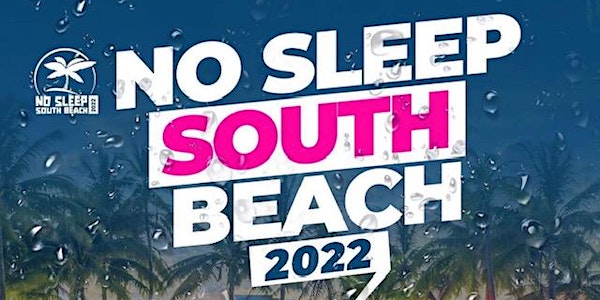 9th Annual No Sleep South Beach Weekend July 14th-17th