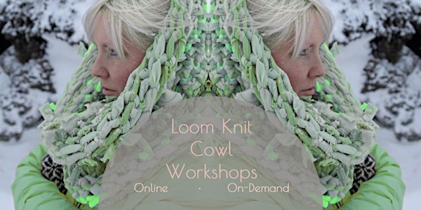 Loom Knit Upcycled Cowl  Workshop: Online - Self-Paced