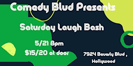 Comedy Shows LA! - Comedy Blvd Presents Saturday Laugh Bash, May 21st, 8 PM tickets