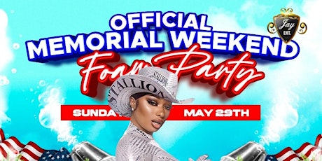 SUNDAY MAY 29TH | OFFICIAL MEMORIAL WEEKEND FOAM PARTY AT LOUNGE 33 tickets