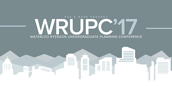 Waterloo Ryerson Undergraduate Planning Conference 2017