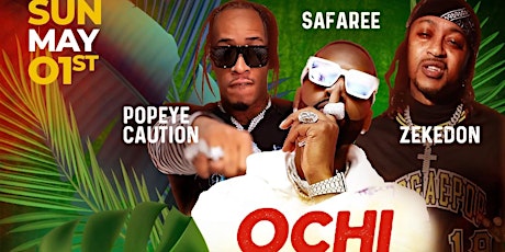 Ochi Invasion w/Popeye Caution, Zekedon & Safaree