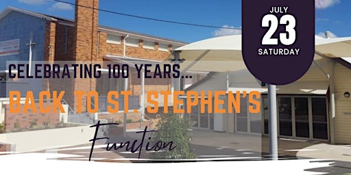 Back To St. Stephen's                      Centenary Celebration
