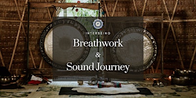 Interbeing Breathwork and Sound Journey plus integration circle