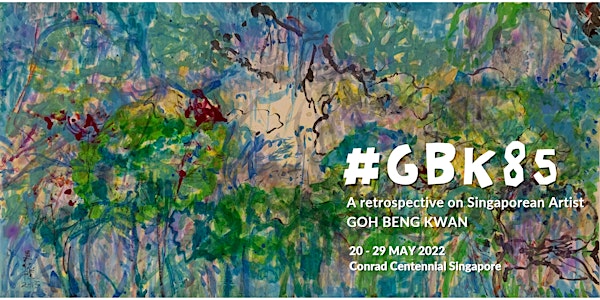 #GBK85: A retrospective on Singaporean Artist - Goh Beng Kwan
