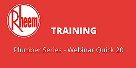 Rheem Plumber Training Series - Gas Continuous Flow (Webinar Quick 20) tickets