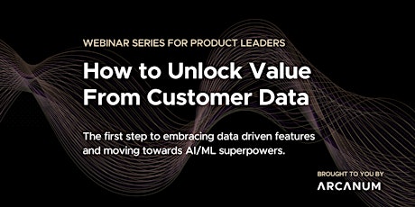 How Product Leaders can Unlock Value from Customer Data primary image