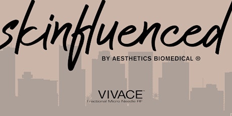 Skinfluenced by Aesthetics Biomedical® in Portland, Oregon tickets