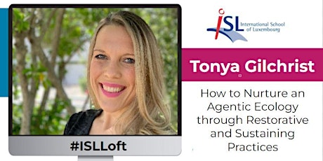 #ISLLoft: Tonya Gilchrist, " How to Nurture an Agentic Ecology"