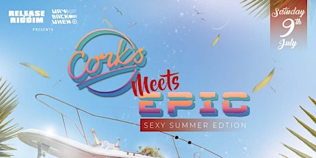 Corks meets Epic - Sexy Summer Edition tickets