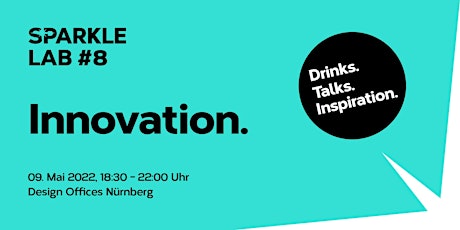 Hauptbild für SPARKLE LAB #8: Innovation. - Drinks. Talks. Inspiration