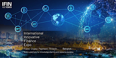 2022  Innovative Finance Expo （ IFINEXPO Bangkok） Tickets