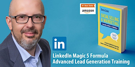 Advanced LinkedIn and Social Selling Training - © Magic 5 Formula Bootcamp tickets