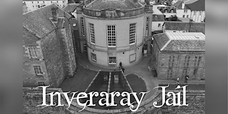 Inveraray Jail Ghost Hunt - Scotland tickets