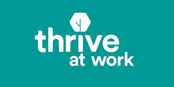 Thrive at Work Wellbeing Programme Insight - 25th May 2022