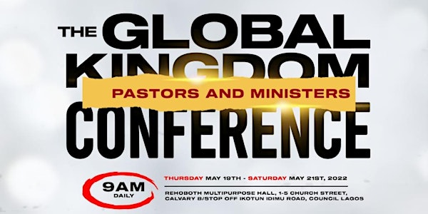 THE GLOBAL KINGDOM PASTORS & MINISTERS CONFERENCE