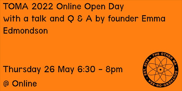 TOMA 2022 Online Open Day with talk and Q & A by founder Emma Edmondson