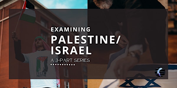 Examining Palestine/Israel