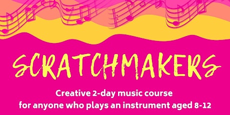 Scratchmakers Creative Music Ensemble Course - May 2022 tickets