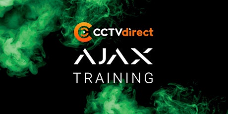 Ajax Systems Accredited Training Course at CCTV Direct with Ajax tickets