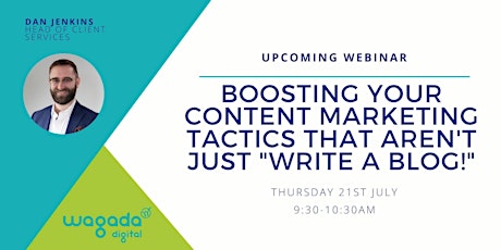Boosting Your Content Marketing – Tactics That Aren't Just "Write A Blog!"