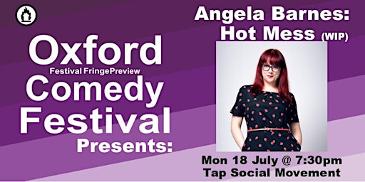 Angela Barnes: Hot Mess (WIP)  at the Oxford Comedy Festival