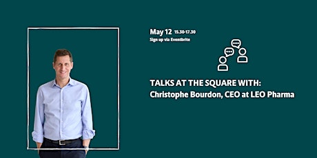 Talks at the Square: Christophe Bourdon, CEO at LEO Pharma