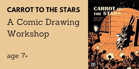 Carrot to the Stars: A Comic Book Workshop tickets