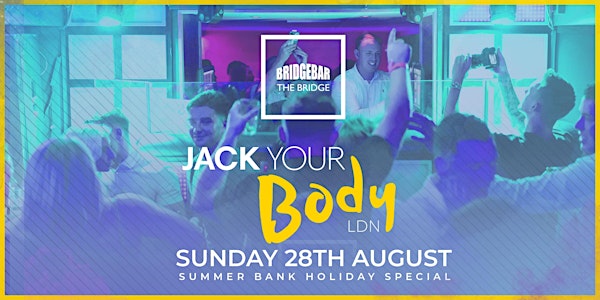 Jack Your Body - Summer Bank Holiday