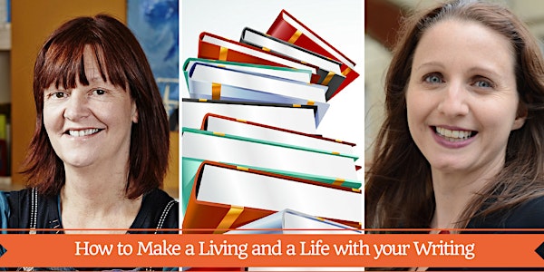 How to Make a Living (and a Life) from Writing