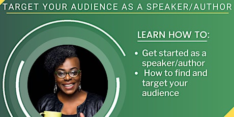 VIP Listen & Learn: How to Target Your Audience as a Speaker/Author tickets