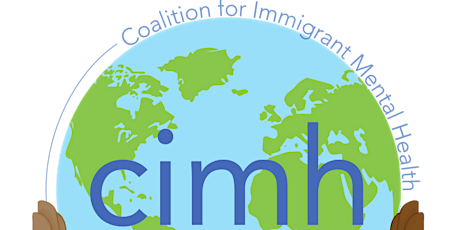COALITION FOR IMMIGRANT MENTAL HEALTH  2022  CONVENING SERIES billets