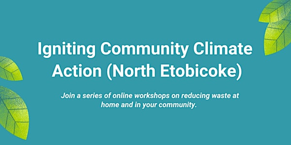 Igniting Community Climate  Action (North Etobicoke)