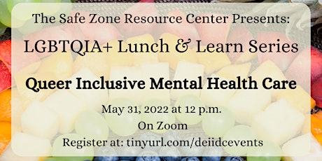 Safe Zone: Lunch and Learn - Queer Inclusive Mental Health Panel tickets