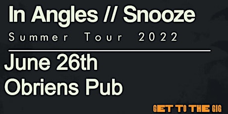 Get to the gig Boston Presents : In Angles & Snooze tickets