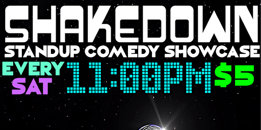 SHAKEDOWN Standup Comedy Showcase(Late Night)