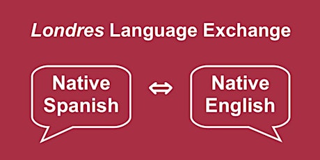 Londres Language Exchange (Native English – Native Spanish) – 1 on 1 tickets