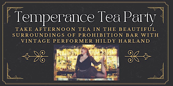 September Temperance Tea Party - Afternoon tea & Cabaret by Hildy &  Guest