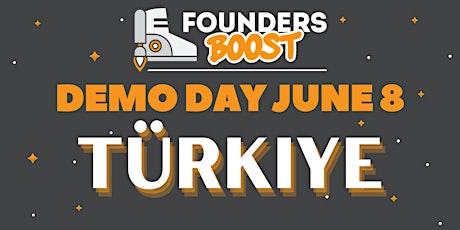 FoundersBoost 2022 Bahar Türkiye Demo Day - 8 Haziran Tickets